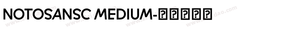 NOTOSANSC MEDIUM字体转换